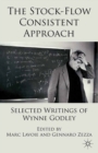 Image for The stock-flow consistent approach: selected writings of Wynne Godley
