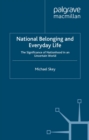 Image for National belonging and everyday life: the significance of nationhood in an uncertain world