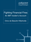 Image for Fighting financial fires: an IMF insider account