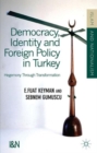 Image for Democracy, identity and foreign policy in Turkey  : hegemony through transformation