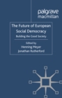 Image for The future of European social democracy: building the good society