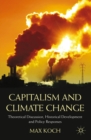 Image for Capitalism and climate change: theoretical discussion, historical development and policy responses