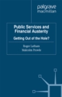 Image for Public services and financial austerity: getting out of the hole?