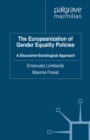 Image for The Europeanization of gender equality policies: a discursive-sociological approach