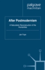 Image for After postmodernism: a naturalistic reconstruction of the humanities