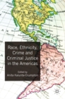 Image for Race, ethnicity, crime and criminal justice in the Americas