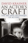 Image for An actor&#39;s craft: the art and technique of acting