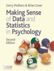 Image for Making sense of data and statistics in psychology