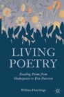 Image for Living Poetry: Reading Poems from Shakespeare to Don Paterson