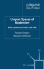 Image for Utopian spaces of modernism: British literature and culture, 1885-1945