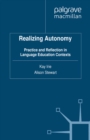 Image for Realizing autonomy: practice and reflection in language education contexts