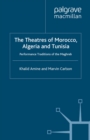 Image for The theatres of Morocco, Algeria and Tunisia: performance traditions of the Maghreb