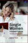 Image for Single women in popular culture: the limits of postfeminism