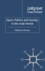 Image for Sport, politics and society in the Arab world