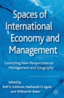 Image for Spaces of international economy and management: launching new perspectives on management and geography