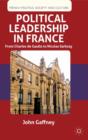 Image for Political leadership in France  : from Charles de Gaulle to Nicolas Sarkozy