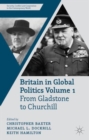 Image for Britain in global politicsVolume 1,: From Gladstone to Churchill