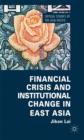 Image for Financial crisis and institutional change in East Asia
