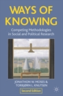 Image for Ways of Knowing : Competing Methodologies in Social and Political Research