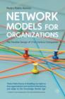 Image for Network models for organizations: the flexible design of 21st century companies