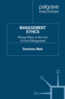 Image for Management ethics: placing ethics at the core of good management