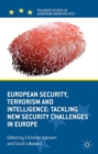 Image for European security, terrorism and intelligence  : tackling new security challenges in Europe