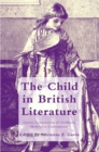 Image for The child in British literature: literary constructions of childhood, medieval to contemporary
