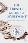 Image for The trustee guide to investment