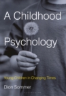 Image for A childhood psychology: young children in changing times