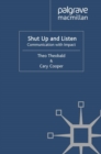 Image for Shut up and listen!: the truth about how to communicate at work