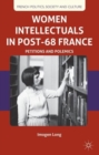 Image for Women intellectuals in post-68 France  : petitions and polemics