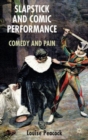 Image for Slapstick and comic performance  : comedy and pain