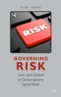 Image for Governing risk  : care and control in contemporary social work