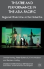 Image for Theatre and performance in the Asia-Pacific  : regional modernities in the global era