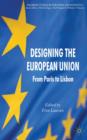 Image for Designing the European Union  : from Paris to Lisbon