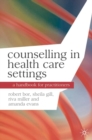 Image for Counselling in health care settings: a handbook for practitioners