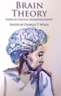 Image for Brain theory: essays in critical neurophilosophy