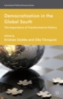 Image for Democratization in the Global South: the importance of transformative politics