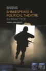 Image for Shakespeare and political theatre in practice
