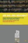 Image for Are Bad Jobs Inevitable?: Trends, Determinants and Responses to Job Quality in the Twenty-First Century