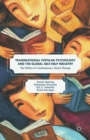 Image for Transnational popular psychology and the global self-help industry: the politics of contemporary social change