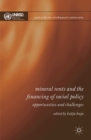 Image for Mineral rents and the financing of social policy: opportunities and challenges