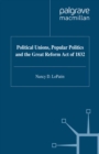 Image for Political unions, popular politics and the Great Reform Act of 1832