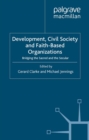 Image for Development, civil society and faith-based organisations: bridging the sacred and the secular
