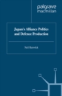 Image for Japan&#39;s alliance politics and defence production