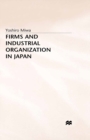 Image for Firms and industrial organization in Japan