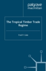Image for The tropical timber trade regime.