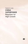 Image for China superpower: requisites for high growth