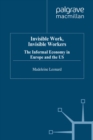 Image for Invisible Work, Invisible Workers: The Informal Economy in Europe and the Us
