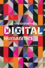 Image for Understanding digital humanities